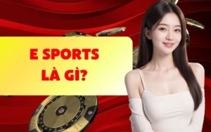 Tìm hiểu thông tin E Sports là gì?