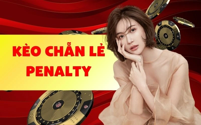 Đôi nét về kèo chẵn lẻ Penalty